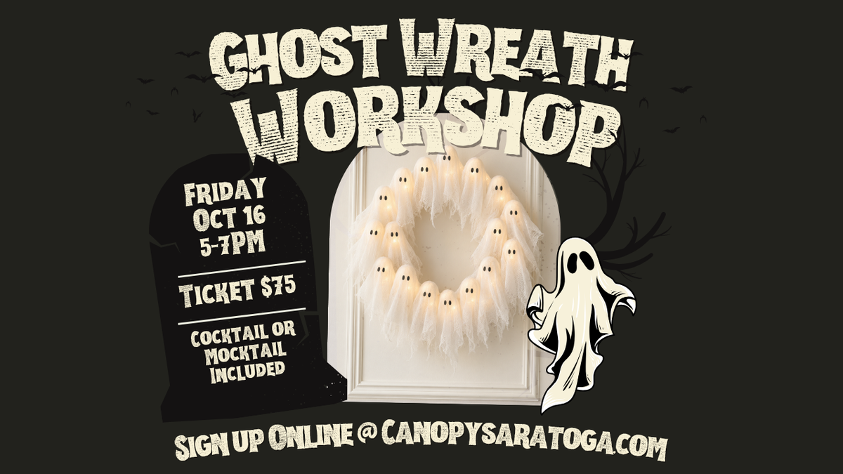 Ghost Wreath Making Workshop — Fri Oct 16