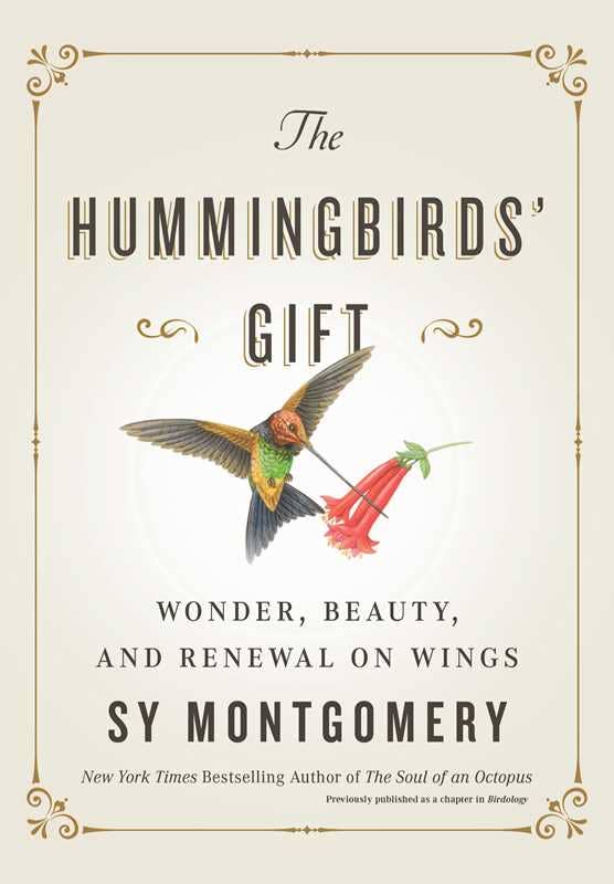 Hummingbirds' Gift by Sy   Montgomery