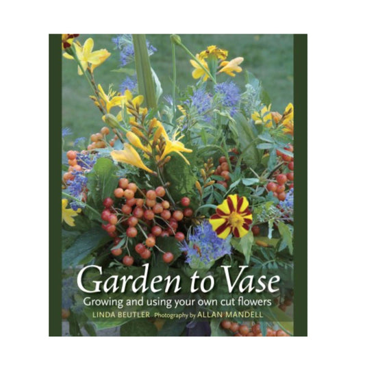 Garden to Vase - Linda Beutler