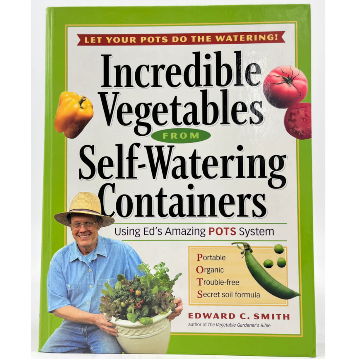 Incredible Vegetables from Self-Watering Containers - Edward C. Smith